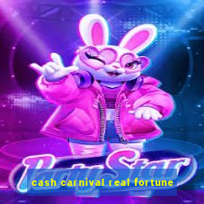 cash carnival real fortune